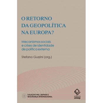 O retorno da geopolítica na Europa?: Mecanismos sociais e crises de identidade de política externa