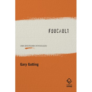 Foucault: Uma brevíssima introdução