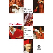 Richelieu: Nas origens da Europa moderna