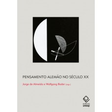 Pensamento alemão no século XX: Grandes protagonistas e recepção das obras no Brasil