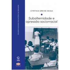 Subalternidade E Opressão Sociorracial: Questões Para A Historiografia Da Educação Latino-americana