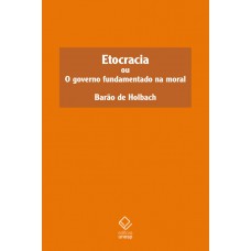 Etocracia: ou O governo fundamentado na moral