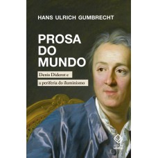 Prosa do mundo: Denis Diderot e a periferia do iluminismo