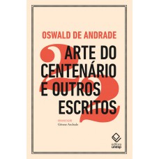 Arte do Centenário e outros escritos