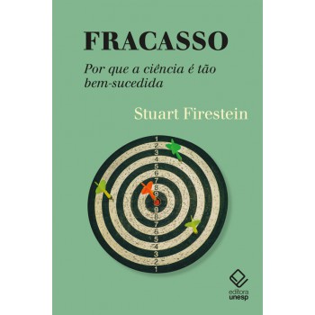 Fracasso: Por Que A Ciência é Tão Bem-sucedida