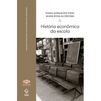 História Econômica Da Escola: Uma Abordagem Antropológica Em Circuito Transnacional (1870-1910)