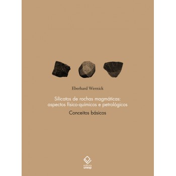 Silicatos De Rochas Magmáticas: Aspectos Físico-químicos E Petrológicos - Conceitos Básicos