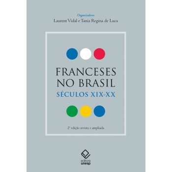 Ranceses No Brasil: Séculos Xix-xx -2ª Edição Revista E Ampliada