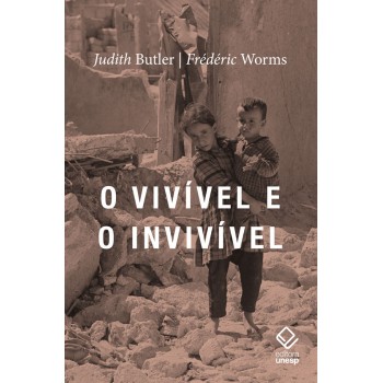 O Vivível E O Invivível