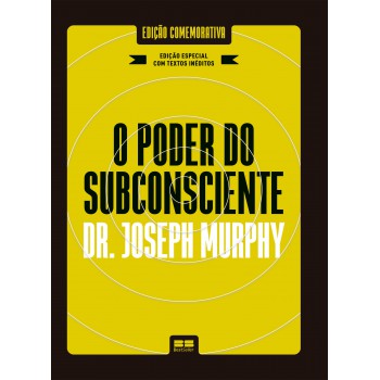 O Poder Do Subconsciente (edição Especial E Ampliada)