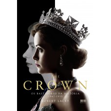 The Crown: Os Bastidores Da História (1947-1955)