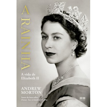 A Rainha: A Vida De Elizabeth Ii