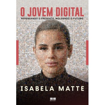 O Jovem Digital: Repensando O Presente, Moldando O Futuro