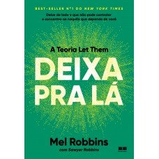 Deixa Pra Lá: A Teoria Let Them