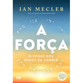 A Força: O Poder Dos Anjos Da Cabala