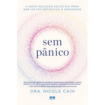 Sem P?nico: A Nova Solução Holística Para Dar Um Fim Definitivo à Ansiedade