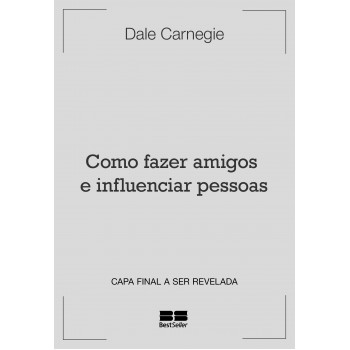 Como Fazer Amigos E Influenciar Pessoas