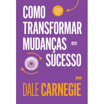Como Transformar Mudanças Em Sucesso