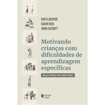 Motivando Crianças Com Dificuldades De Aprendizagem Específicas: Um Guia Prático Para Professores