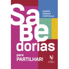 Sabedorias Para Partilhar: 70 Ensinamentos Selecionados Pelo Próprio Autor