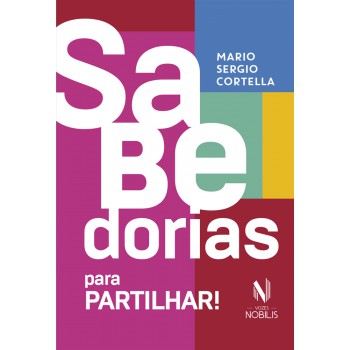 Sabedorias Para Partilhar: 70 Ensinamentos Selecionados Pelo Próprio Autor