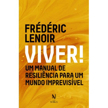 Viver!: Um Manual De Resiliência Para Um Mundo Imprevisível