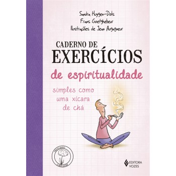 Caderno De Exercícios De Espiritualidade Simples Como Uma Xícara De Chá