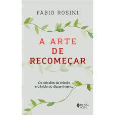 A Arte De Recomeçar: Os Seis Dias Da Criação E O Início Do Discernimento