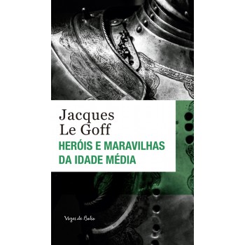 Heróis E Maravilhas Da Idade Média - Ed. Bolso