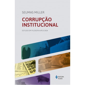 Corrupção Institucional: Estudo Em Filosofia Aplicada