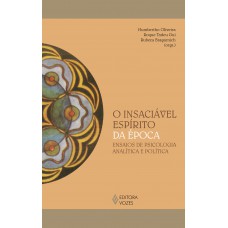 O Insaciável Espírito Da época: Ensaios De Psicologia Analítica E Política