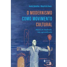 Modernismo Como Movimento Cultural (o): Mário De Andrade, Um Aprendizado