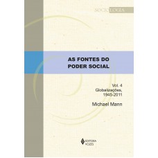 As Fontes Do Poder Social - Vol. 4: Globalizações, 1945-2011