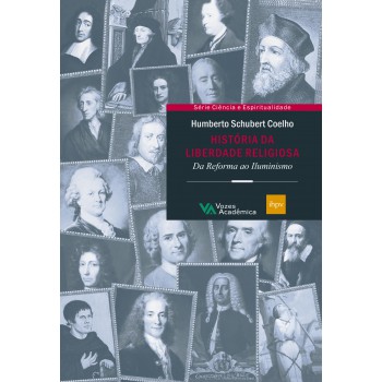 História Da Liberdade Religiosa: Da Reforma Ao Iluminismo