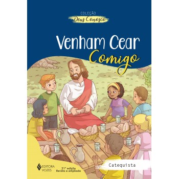 Venham Cear Comigo - Catequista: Catequese De Iniciação Eucarística Ii