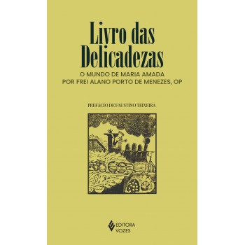 Livro Das Delicadezas: O Mundo De Maria Amada Por Frei Alano Porto De Menezes, Op