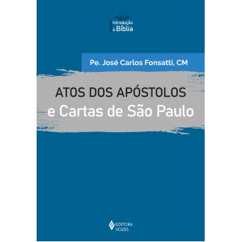 Atos Dos Apóstolos E Cartas De São Paulo