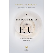 A Descoberta Do Eu: Como Nos Tornamos Quem Somos