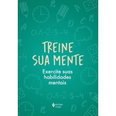 Treine Sua Mente: Exercite Suas Habilidades Mentais