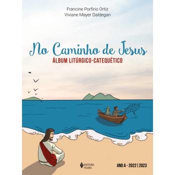 No Caminho De Jesus - Ano A - 2022/2023: álbum Litúrgico-catequético