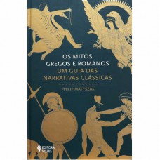 Os Mitos Gregos E Romanos: Um Guia Das Narrativas Clássicas