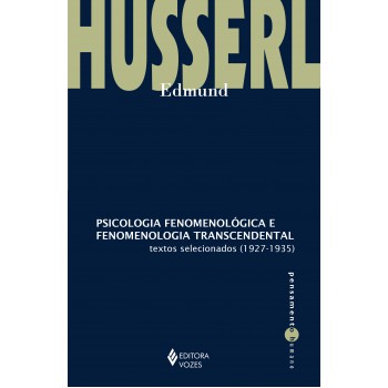 Psicologia Fenomenológica E Fenomenologia Transcendental: Textos Selecionados (1927-1935)