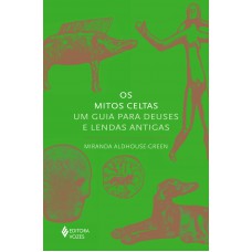 Os Mitos Celtas: Um Guia Para Deuses E Lendas Antigas