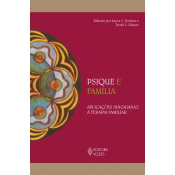 Psique E Família: Aplicações Junguianas à Terapia Familiar