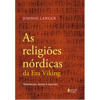 As Religiões Nórdicas Da Era Viking: Símbolos, Ritos E Deuses