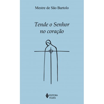 Tende O Senhor No Coração