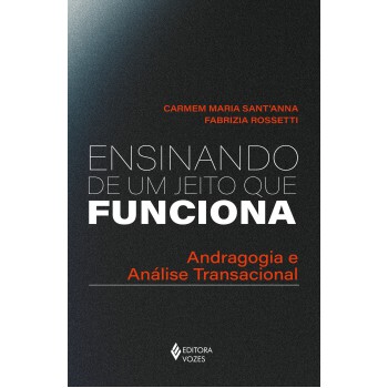 Ensinando De Um Jeito Que Funciona: Andragogia E Análise Transacional