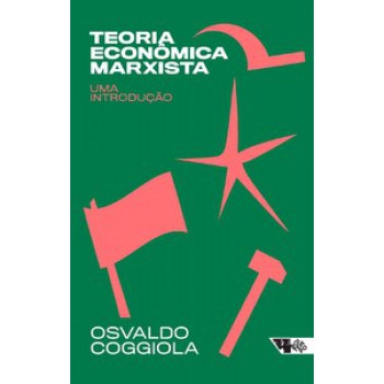 TEORIA ECONÔMICA MARXISTA: UMA INTRODUÇÃO