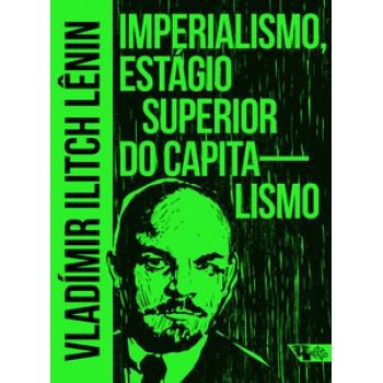 IMPERIALISMO, ESTÁGIO SUPERIOR DO CAPITALISMO