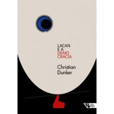 LACAN E A DEMOCRACIA: CLÍNICA E CRÍTICA EM TEMPOS SOMBRIOS